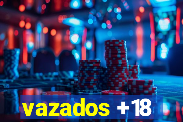 vazados +18
